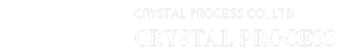CRYSTAL PROCESS CO.,LTD
